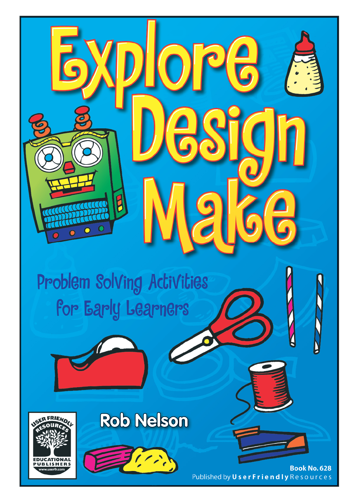 Learn Design Make Explore, Design, Make - User Friendly Resources UK